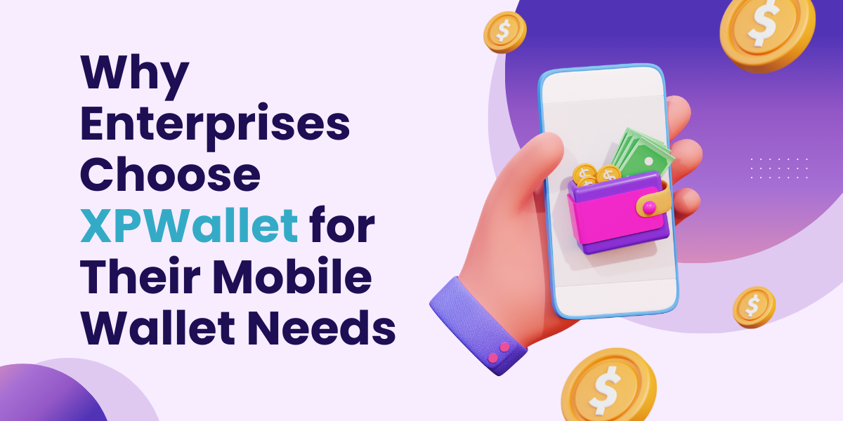 Enterprises Choose XPWallet